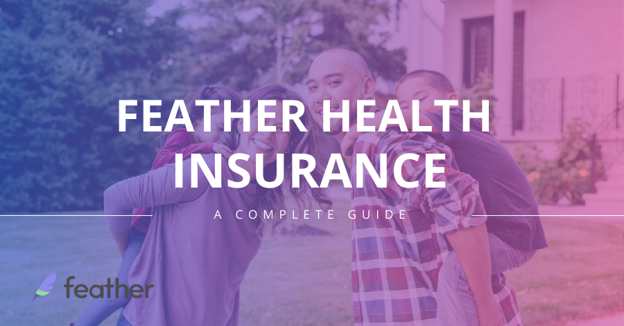 Feather Health Insurance | A Complete Guide