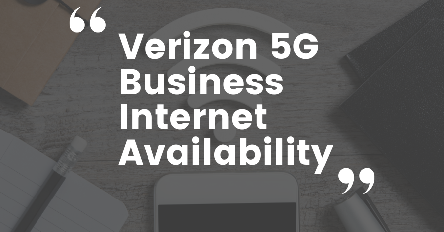 Verizon 5G Business Internet Availability